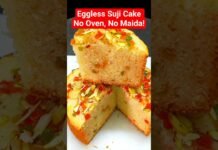 Eggless Suji Cake | No Oven, No Egg, No Maida!