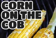 Grilled Corn on the Cob (3 Different Ways!)